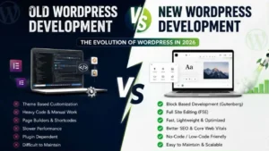 Old WordPress Development vs New WordPress Development (2026)